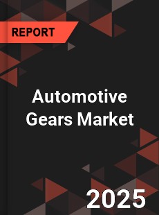 COVID 19 Outbreak Global Automotive Gears Industry