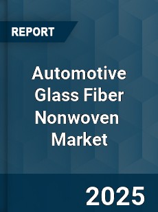 Global Automotive Glass Fiber Nonwoven Industry