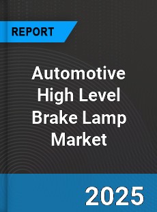 Automotive High Level Brake Lamp Market