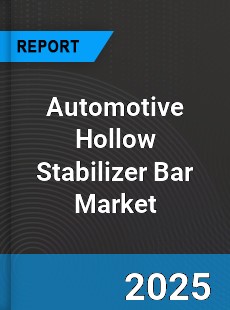 Global Automotive Hollow Stabilizer Bar Market