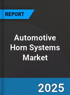 Automotive Horn Systems Market