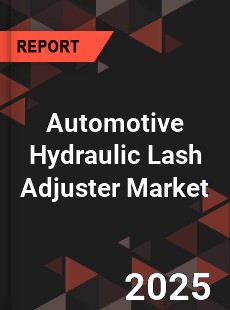Global Automotive Hydraulic Lash Adjuster Market