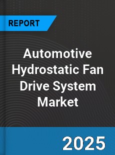 Worldwide Automotive Hydrostatic Fan Drive System Market