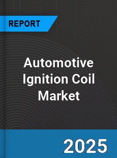 Global Automotive Ignition Coil Industry