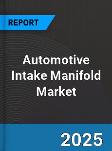 Global Automotive Intake Manifold Industry