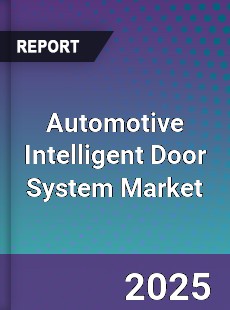 Global Automotive Intelligent Door System Market