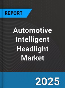 Automotive Intelligent Headlight Global and China Top Players Market
