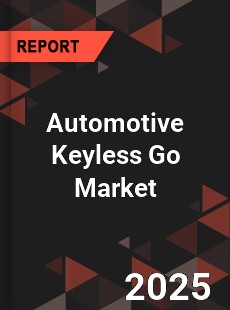 COVID 19 Outbreak Global Automotive Keyless Go Industry