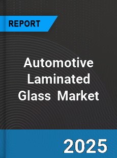 Global Automotive Laminated Glass Outlook