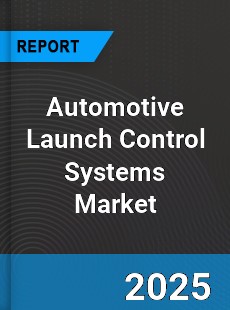 Global Automotive Launch Control Systems Industry
