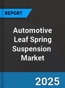 Global Automotive Leaf Spring Suspension Market