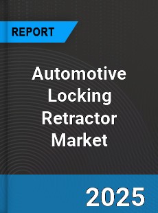 Global Automotive Locking Retractor Industry