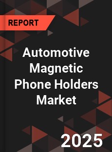 Automotive Magnetic Phone Holders Global and China Top Players Market