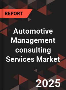 Global Automotive Management consulting Services Market