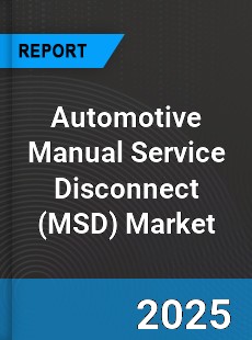 Automotive Manual Service Disconnect Market
