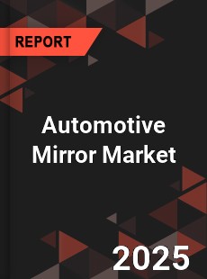 Global Automotive Mirror Market