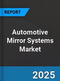 Global Automotive Mirror Systems Industry