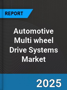 Global Automotive Multi wheel Drive Systems Industry