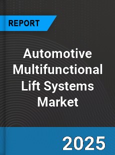Automotive Multifunctional Lift Systems Global Market