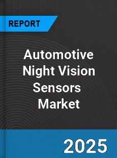 Global Automotive Night Vision Sensors Professional Survey Report