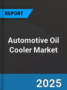 Global Automotive Oil Cooler Market