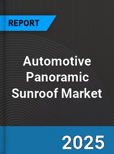 Automotive Panoramic Sunroof Global Market