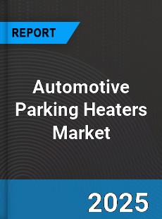 Global Automotive Parking Heaters Market