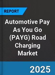 Global Automotive Pay As You Go Road Charging Market