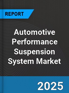 Global Automotive Performance Suspension System Market