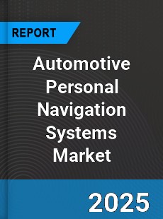 Global Automotive Personal Navigation Systems Industry
