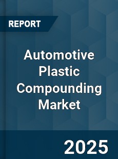 Automotive Plastic Compounding Market