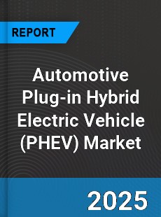 Global Automotive Plug in Hybrid Electric Vehicle Professional Survey Report