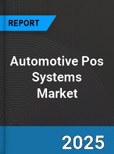 Global Automotive Pos Systems Market