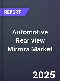 Global Automotive Rear view Mirrors Market