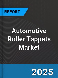 Automotive Roller Tappets Global Market
