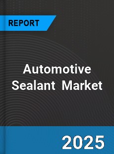 Global Automotive Sealant Market