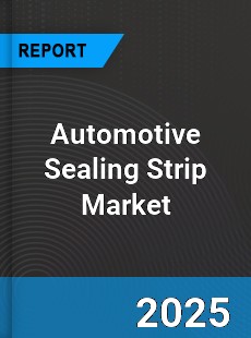 Automotive Sealing Strip Market