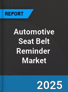 Global Automotive Seat Belt Reminder Industry
