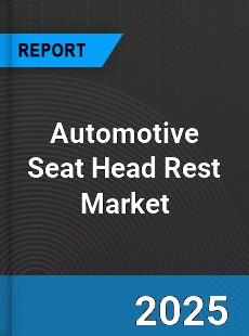 Automotive Seat Head Rest Global Market