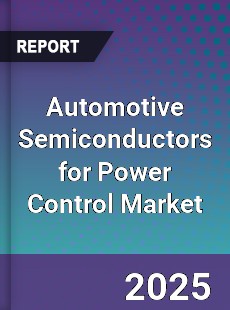 Global Automotive Semiconductors for Power Control Market