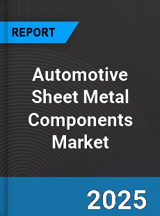 Automotive Sheet Metal Components Global Market