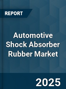 Global Automotive Shock Absorber Rubber Market