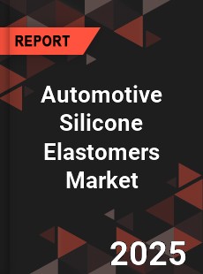 Global Automotive Silicone Elastomers Market