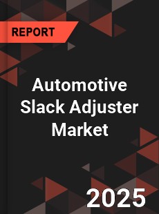 Automotive Slack Adjuster Market