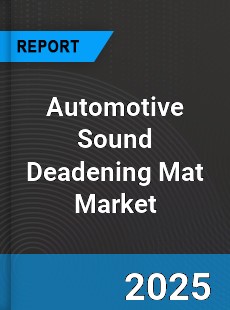 Automotive Sound Deadening Mat Market