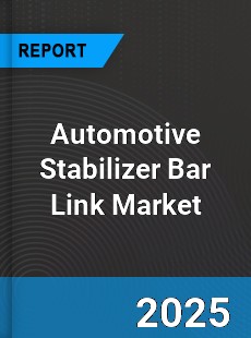 Global Automotive Stabilizer Bar Link Market