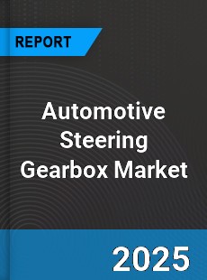 Global Automotive Steering Gearbox Market