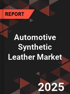 COVID 19 Outbreak Global Automotive Synthetic Leather Industry