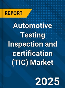 COVID 19 Outbreak Global Automotive Testing Inspection and certification Industry
