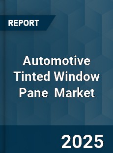 Global Automotive Tinted Window Pane Industry